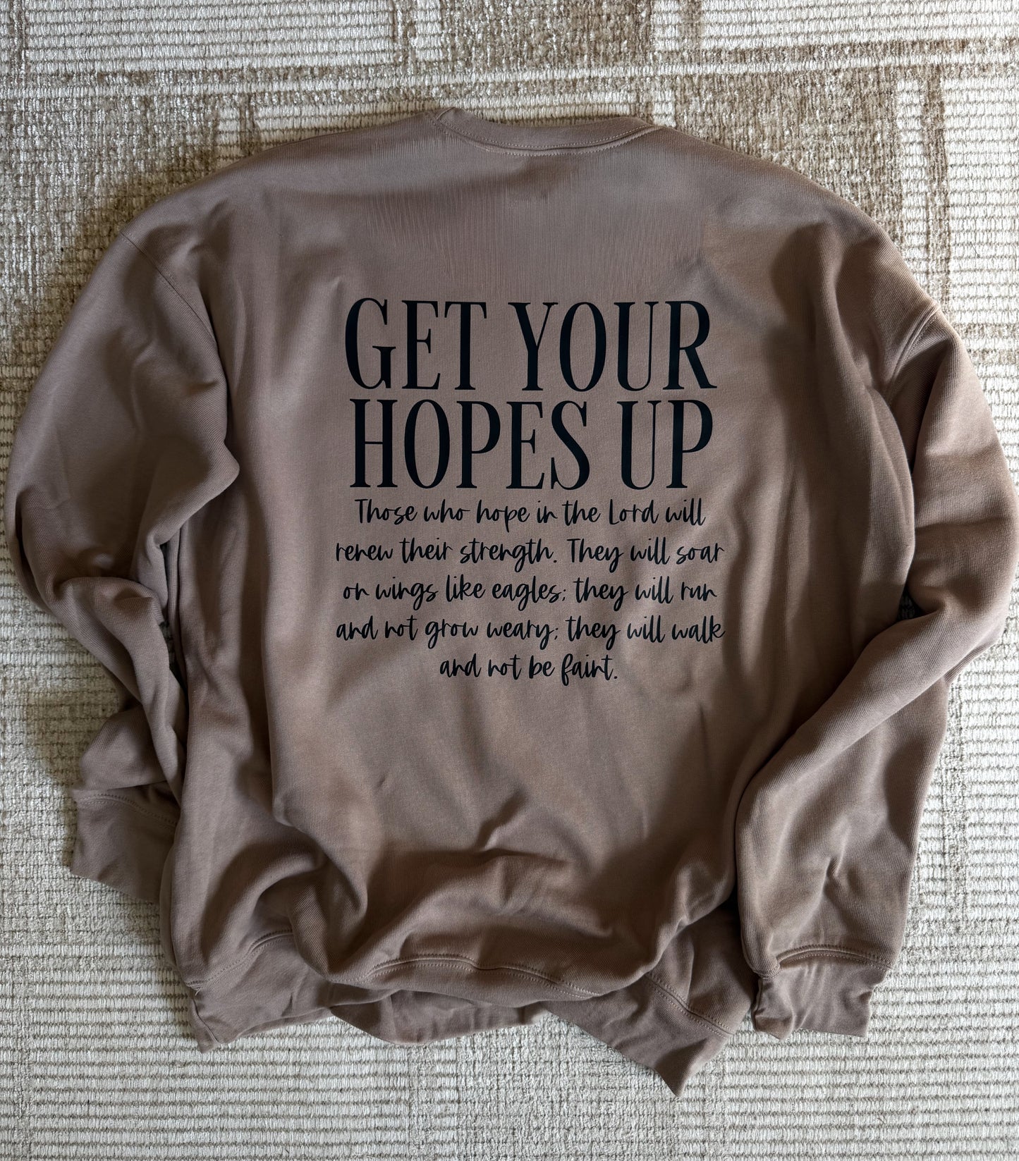 GET YOUR HOPES UP FAITH CREWNECK SWEATSHIRT