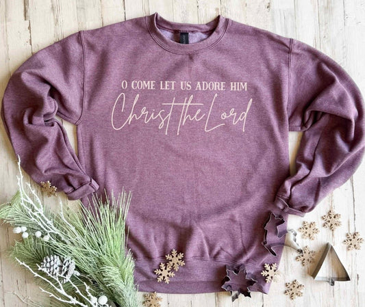 PRE ORDER- Oh Come Let Us Adore Him Crewneck Sweatshirt