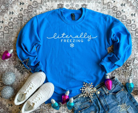 PRE ORDER- Literally Freezing Crewneck Sweatshirt