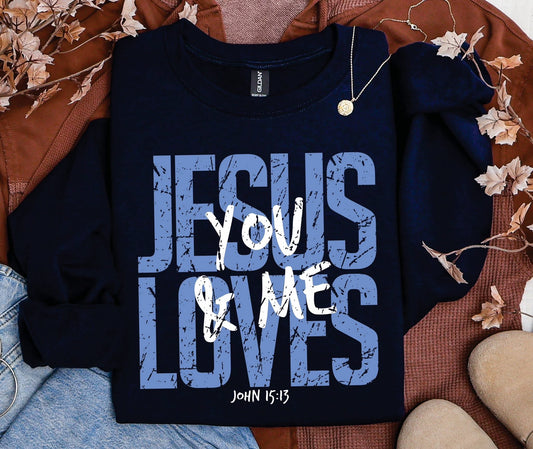 PRE ORDER- Jesus Loves You And Me Crewneck Sweatshirt