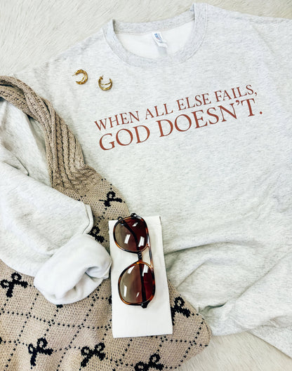 When All Else Fails God Doesn’t Crewneck Sweatshirt