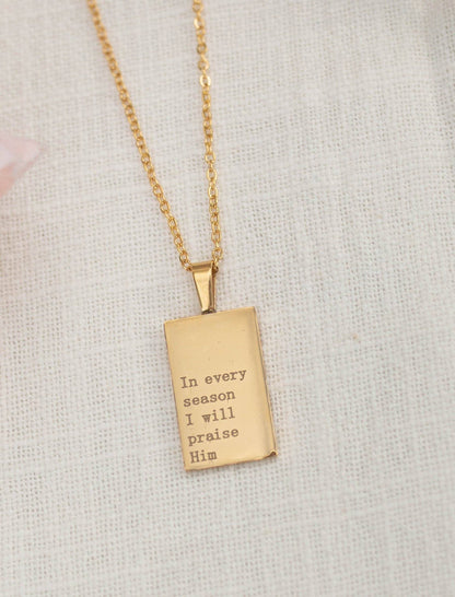 NECKLACE: 18KT GOLD IN EVERY SEASON I WILL PRAISE 18"