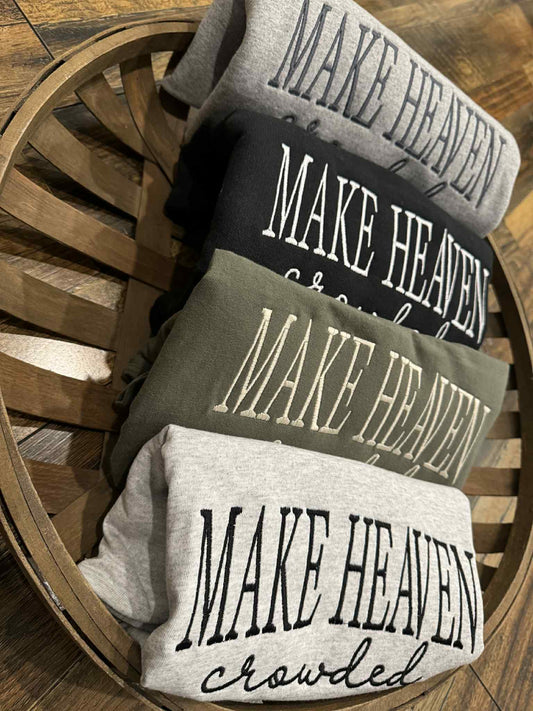 PRE ORDER MAKE HEAVEN CROWDED CREWNECKS