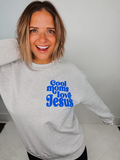 COOL MOMS LOVE JESUS SWEATSHIRT