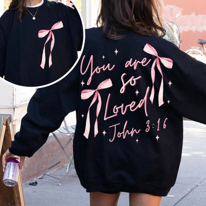 PRE ORDER YOU ARE SO LOVED SWEATSHIRT