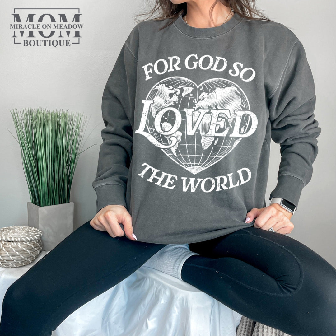 FOR GOD SO LOVED THE WORLD CREWNECK SWEATSHIRT