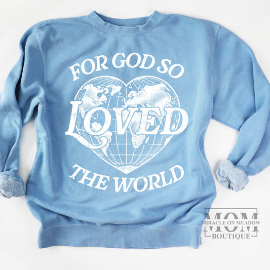 FOR GOD SO LOVED THE WORLD CREWNECK SWEATSHIRT