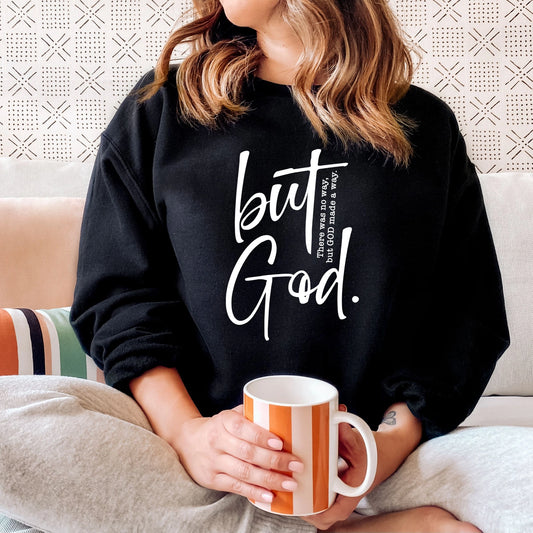 BUT GOD CREWNECK SWEATSHIRT