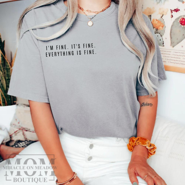 EVERYTHING IS FINE GRAPHIC TEES
