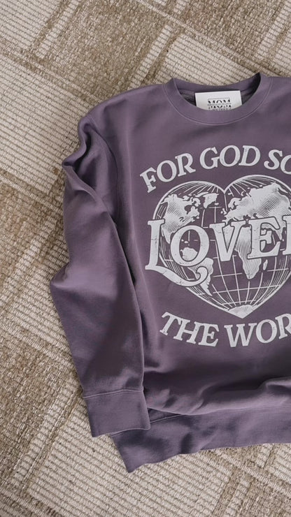 FOR GOD SO LOVED THE WORLD CREWNECK SWEATSHIRT