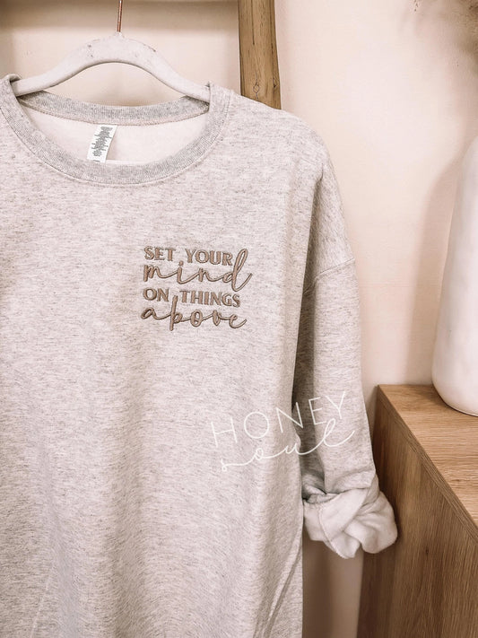 PREORDER- Set Your Mind On Things Above Embroidered Sweatshirt